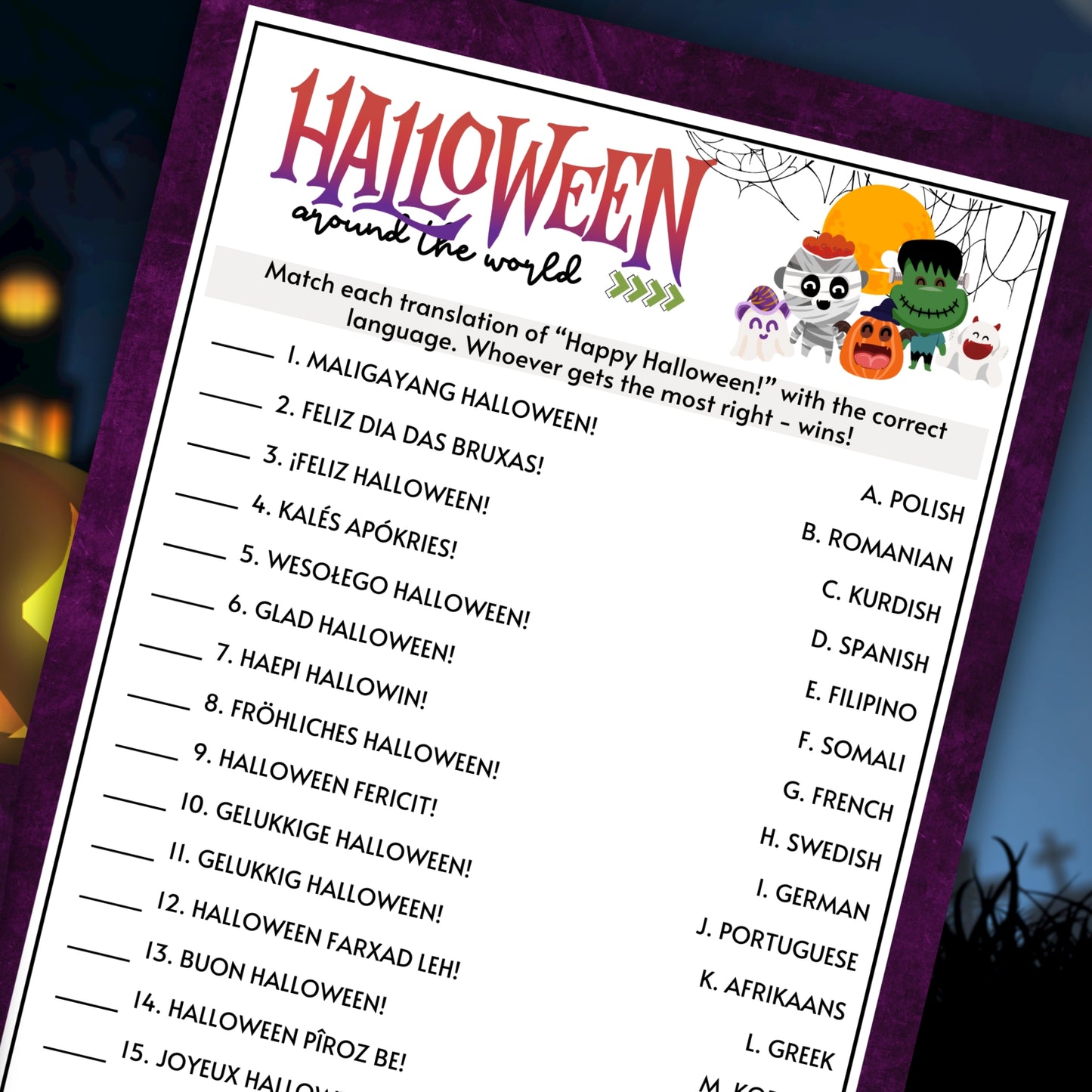 Make your Halloween party unforgettable with this cute language translation game from Party Prints Press!
In "Around The World", guests match the foreign language translation of the given phrase with the correct answer on the right.