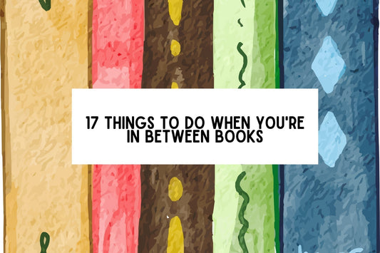 13 Things To Do When You're In Between Books