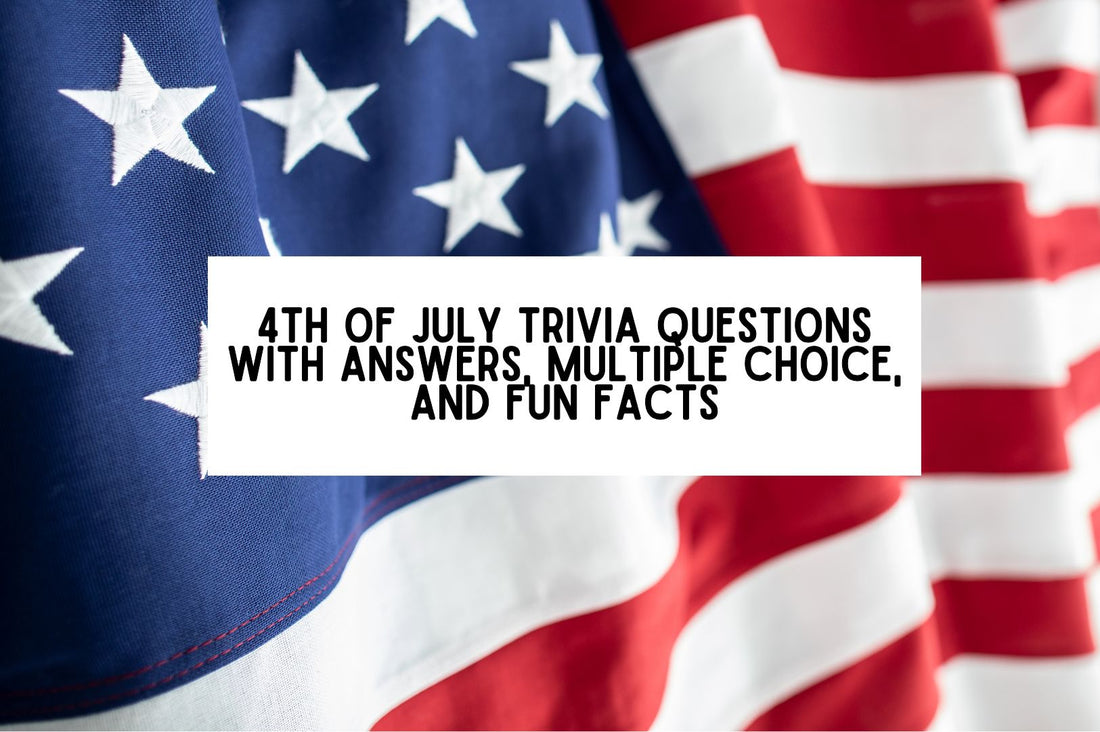 4th Of July Trivia Questions With Answers, Multiple Choice, And Fun Facts