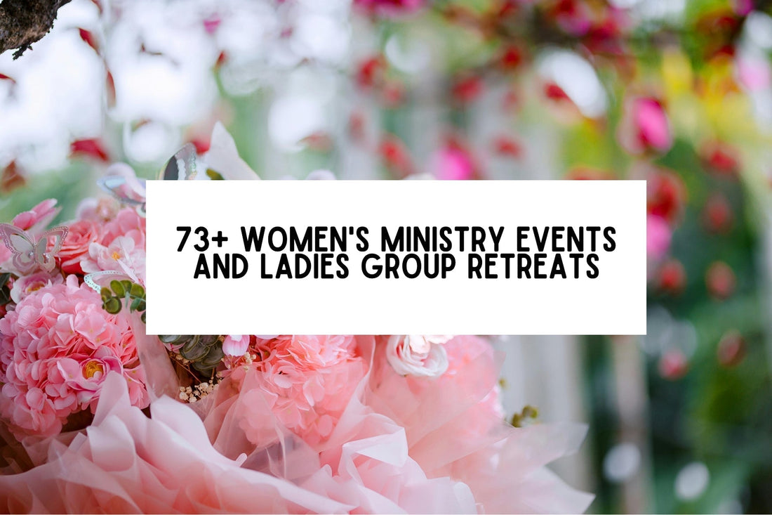 73+ Women's Ministry Events And Ladies Group Retreats