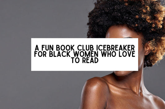 A Fun, Easy Icebreaker for Black Women Who Love to Read