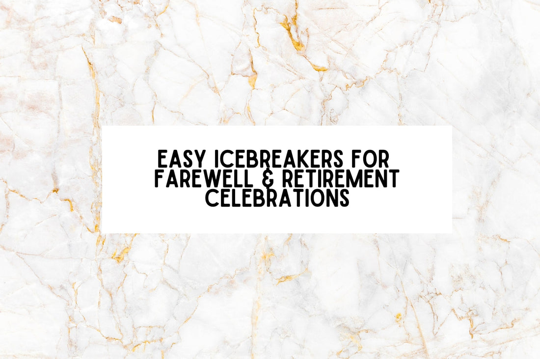 Easy Icebreakers for Farewell & Retirement Parties