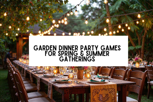 Garden Dinner Party Games for Spring & Summer Gatherings