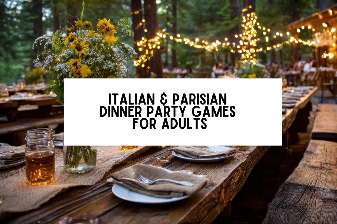 Italian & Parisian Dinner Party Games for Adults Who Love Slow Evenings