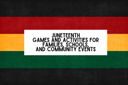 13 Juneteenth Games And Activities For Families, Schools, And Community Events