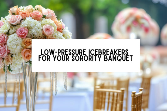 Low-Pressure Icebreakers For Your Sorority Banquet