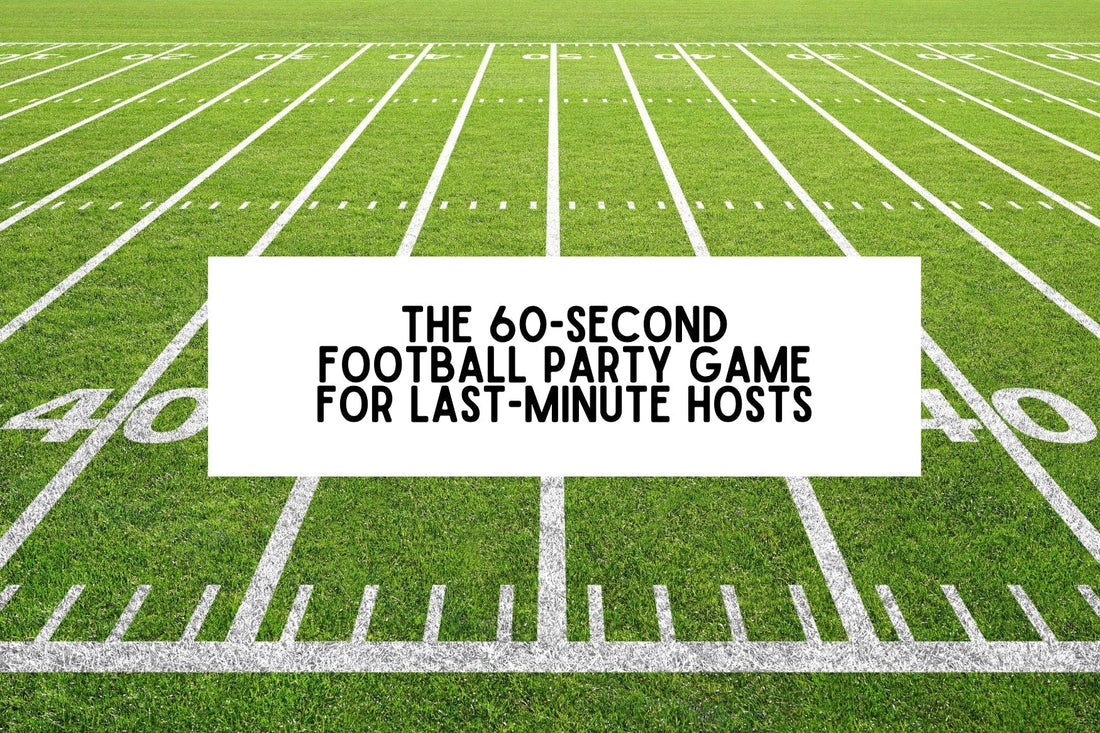 The 60-second Football Party Game for last-Minute Hosts