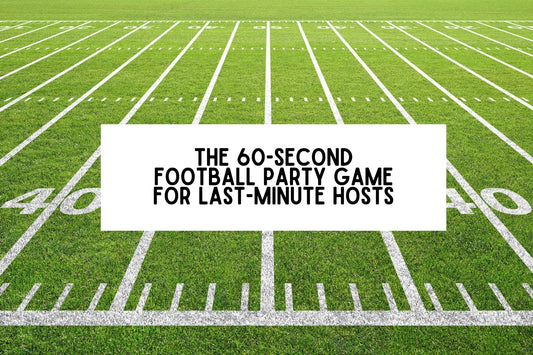 The 60-second Football Party Game for last-Minute Hosts