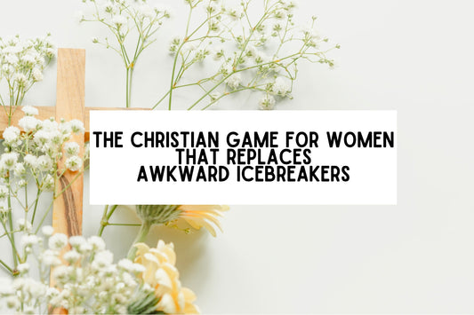 The Christian Game For Women That Replaces Awkward Icebreakers