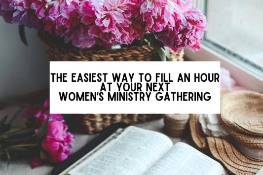 The Easiest Way to Fill an Hour at Your Next Women’s Ministry Gathering