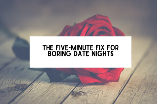 The Five-Minute Fix for Boring Date Nights (Couples Dice Game)