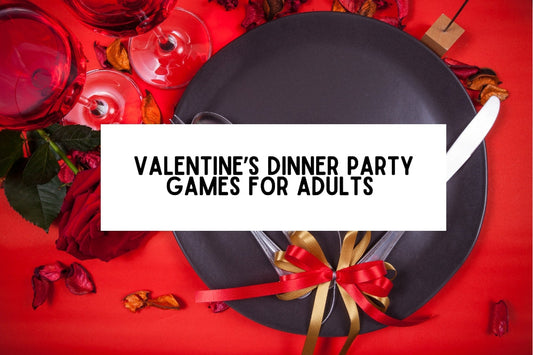 Valentine’s Dinner Party Games for Adults (That Don’t Feel Forced or Cheesy)
