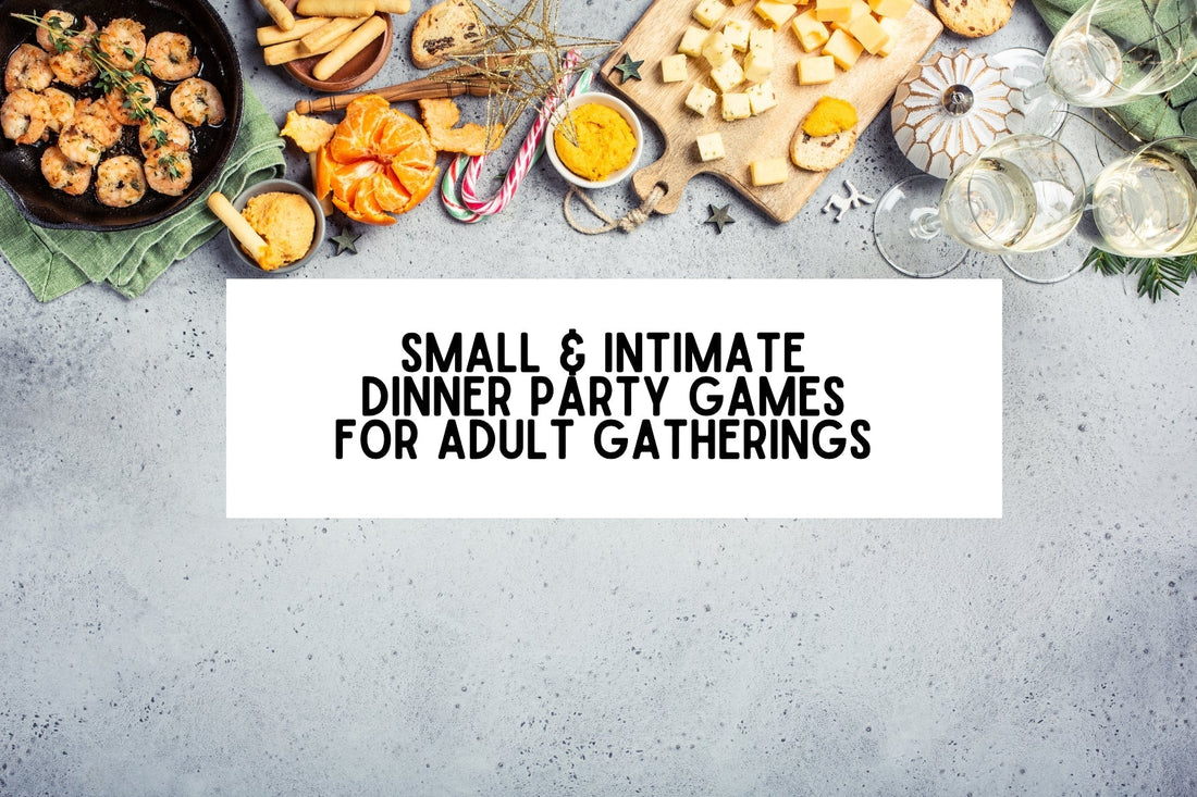 Small and Intimate Dinner Party Games for Adult Gatherings