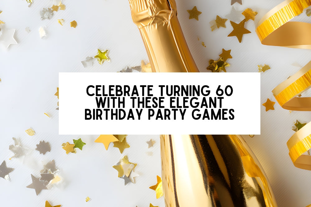 Turning 60 in 2026? Celebrate in Style with These Elegant 60th Birthday Games