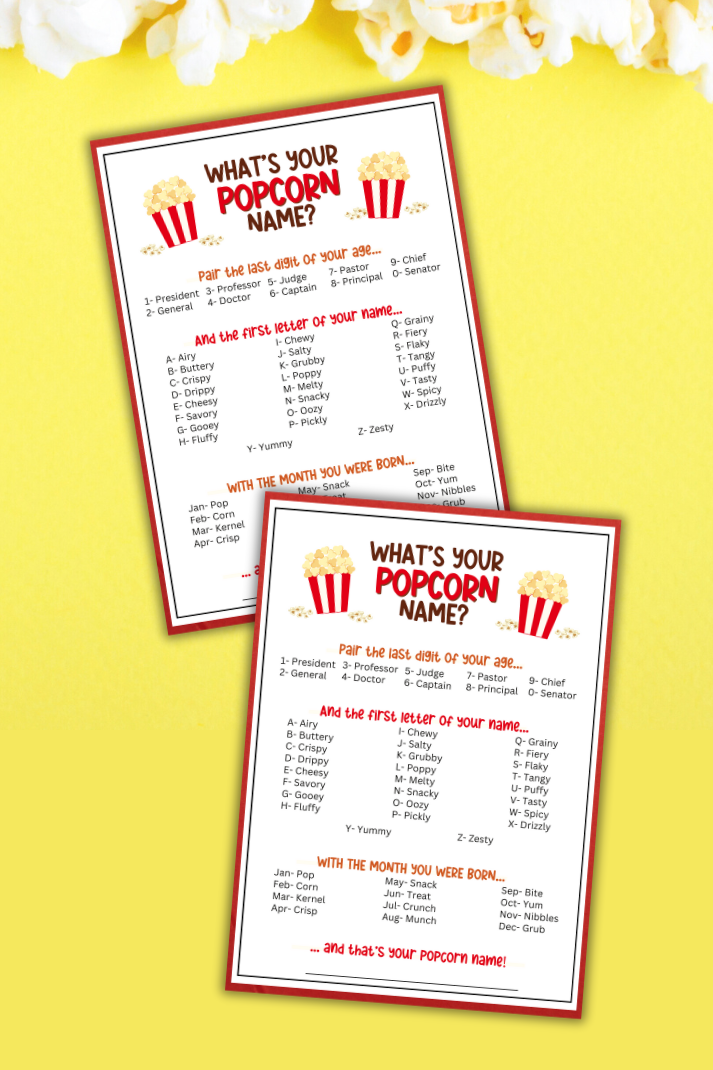 Whether you're hosting a popcorn tasting at a baby shower, setting up a popcorn bar for National Popcorn Day, or just want to add some fun to your office party or fundraiser, the "What's Your Popcorn Name" game from Party Prints Press is the perfect treat!  Ideal for popcorn lovers of all ages, this printable activity is super easy to play.  Guests select key components of their age, name, and birth month, combine the results, and discover their "Popcorn Name!"